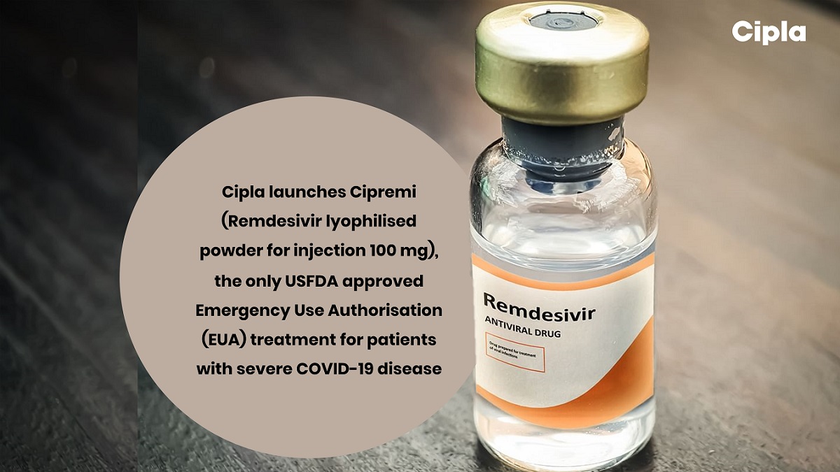 Cipla Launches Cipremi (remdesivir lyophilized powder for injection 100 mg) to Treat Patients with Severe COVID-19