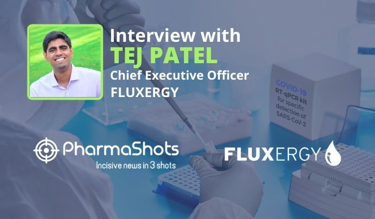PharmaShots Interview: Fluxergy's Tej Patel Shares Insight on Multimodal Diagnostic System