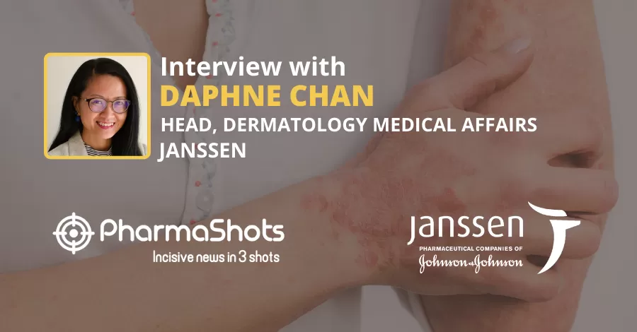 PharmaShots Interview: Daphne Chan, Head of Dermatology Medical Affairs at Janssen Shares Insights on Clinical Study in Dermatology