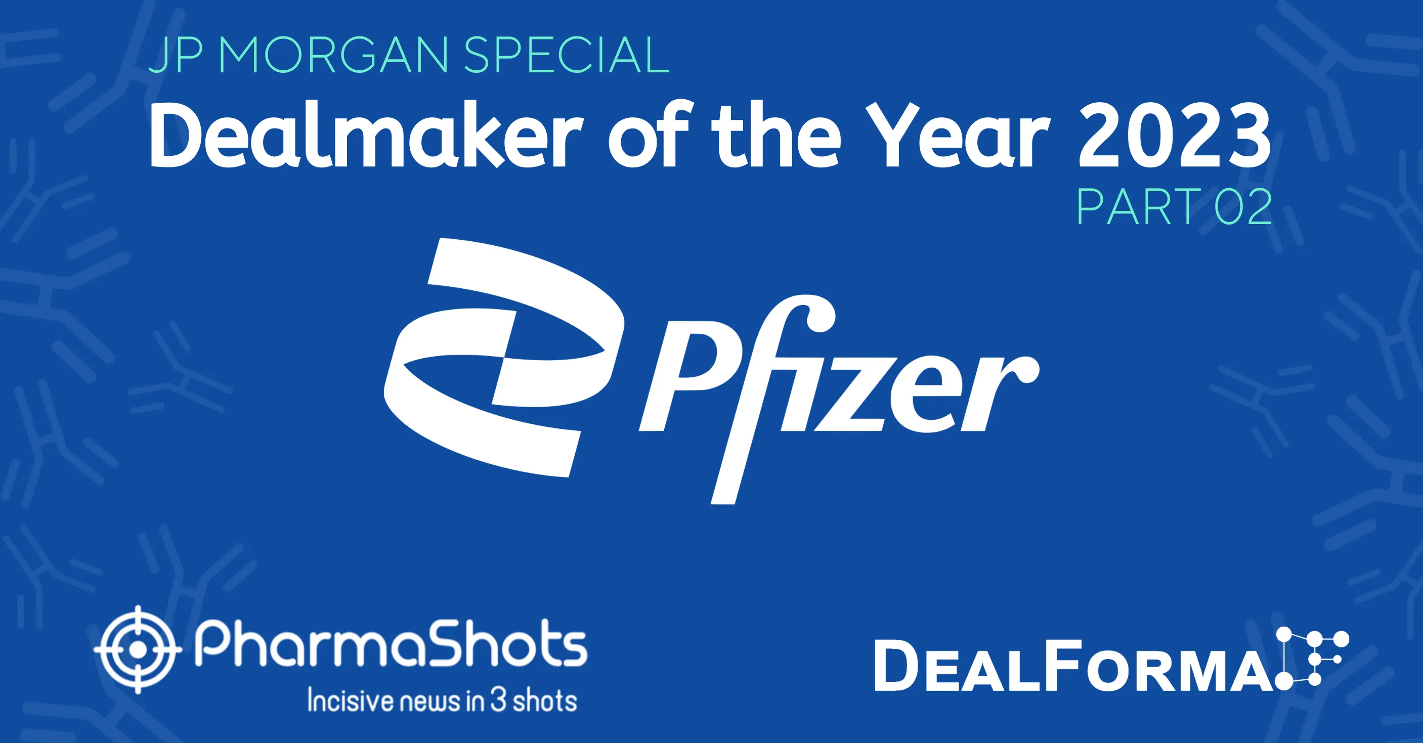 JP Morgan Special: Dealmaker of the Year 2023 (Part 02) 