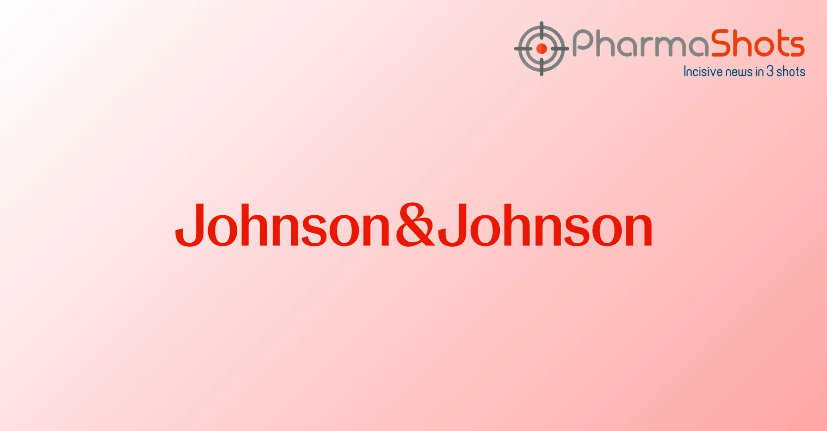Johnson & Johnson Reports the Results from 2 Trials of Nipocalimab to Treat Generalized Myasthenia Gravis (gMG) and Sjögren’s Disease (SjD)