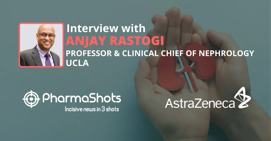 AstraZeneca at ASN 2023: Anjay Rastogi in a Stimulating Conversation with PharmaShots