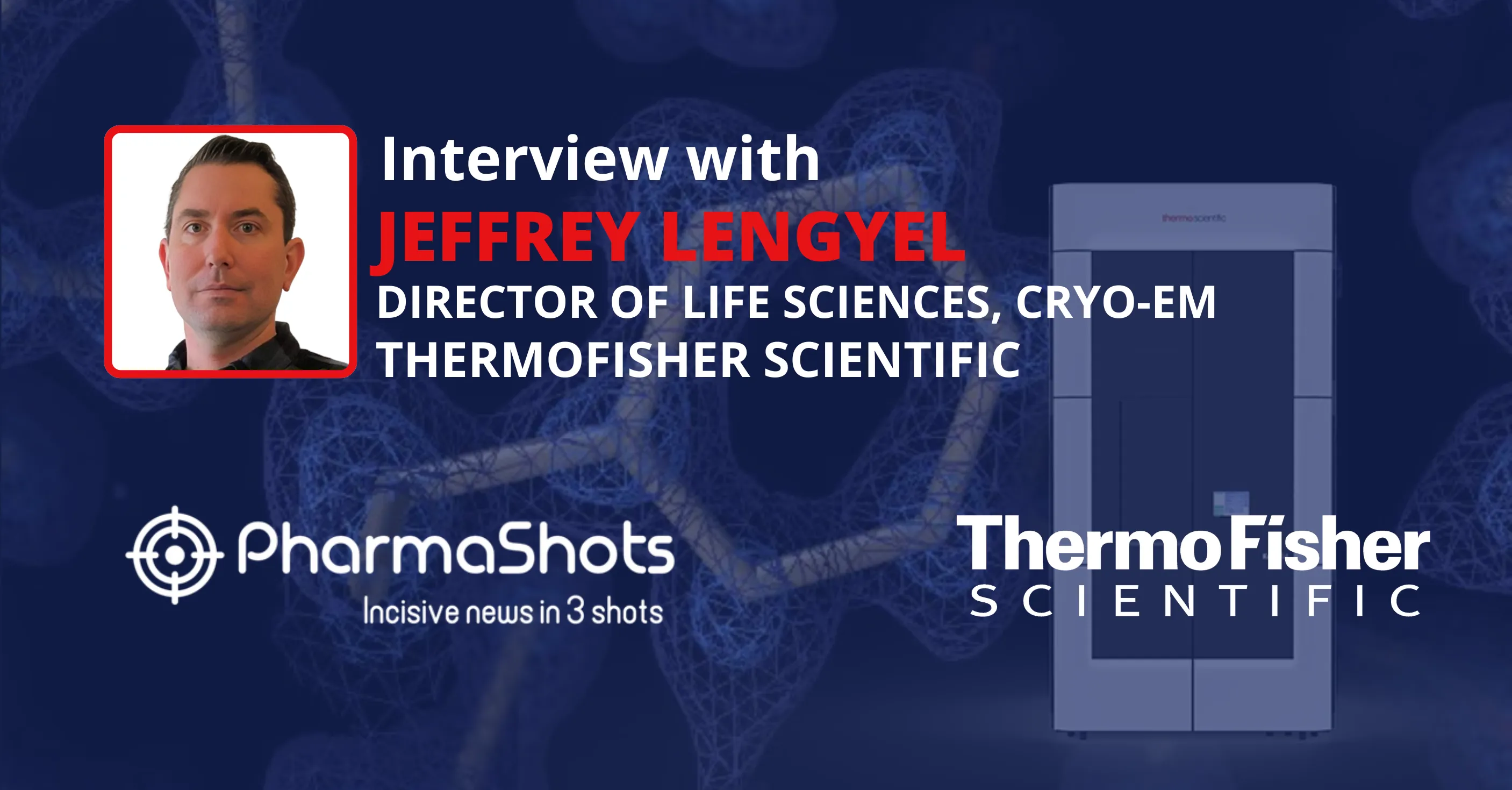 Increasing Accessibility: Jeffrey Lengyel from Thermo Fisher Scientific, in an Enlightening Conversation with PharmaShots