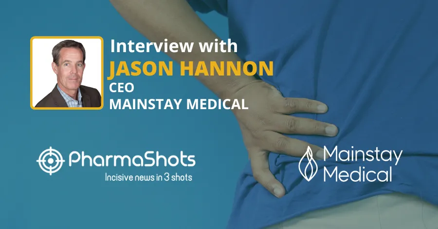 Funds Raised: Jason Hannon from Mainstay Medical in a Stimulating Conversation with PharmaShots